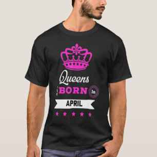 Queens Are Born In April Essential T-Shirt