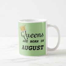 Queens Are Born in Aug PERSONALIZE Edit Name!!