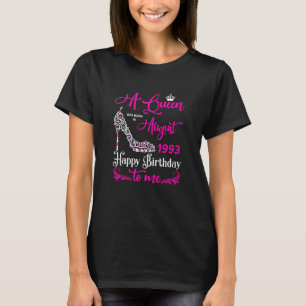 Queens are born in August 1993 30th Birthday For G T-Shirt