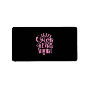 Queens Are Born in August Birthday Party Gift Label