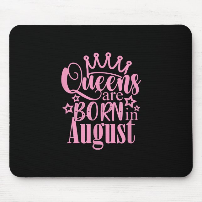 Queens Are Born in August Birthday Party Gift Mouse Pad (Front)
