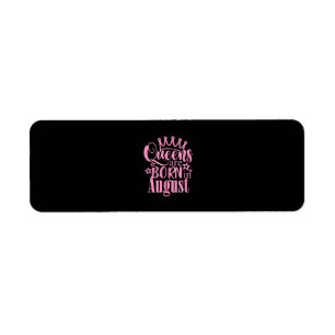 Queens Are Born in August Birthday Party Gift Return Address Label