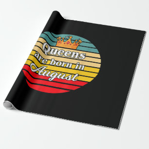 Queens are born in August Birthday Retro Vintage Wrapping Paper