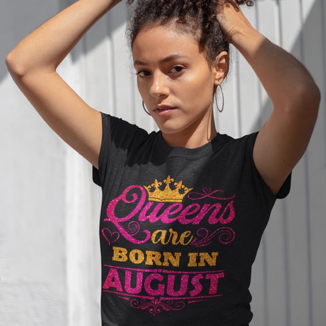 Queens are Born in August Faux Glitter Birthday  T-Shirt (Creator Uploaded)