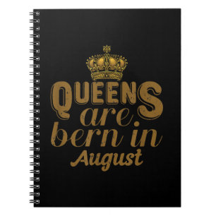 Queens Are Born In August Girl Leo Birthday Month Notebook