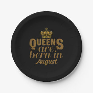 Queens Are Born In August Girl Leo Birthday Month Paper Plate