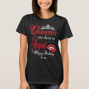 Queens Are Born In August Horoscope Virgo Leo Birt T-Shirt