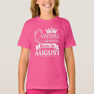 Queens Are Born In August T-Shirt