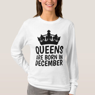 QUEENS ARE BORN IN DECEMBER Birthday T-Shirts