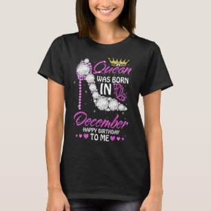 Queens Are Born In December Cute Happy Birthday Hi T-Shirt