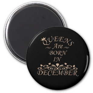queens are born in december magnet