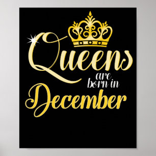 Queens are Born in December Women Girl Birthday Poster