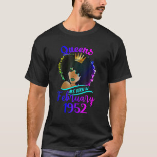 Queens Are Born In February 1952 T 70Th Birthday F T-Shirt