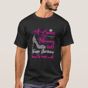 Queens Are Born In February 25Th Birthday For Girl T-Shirt