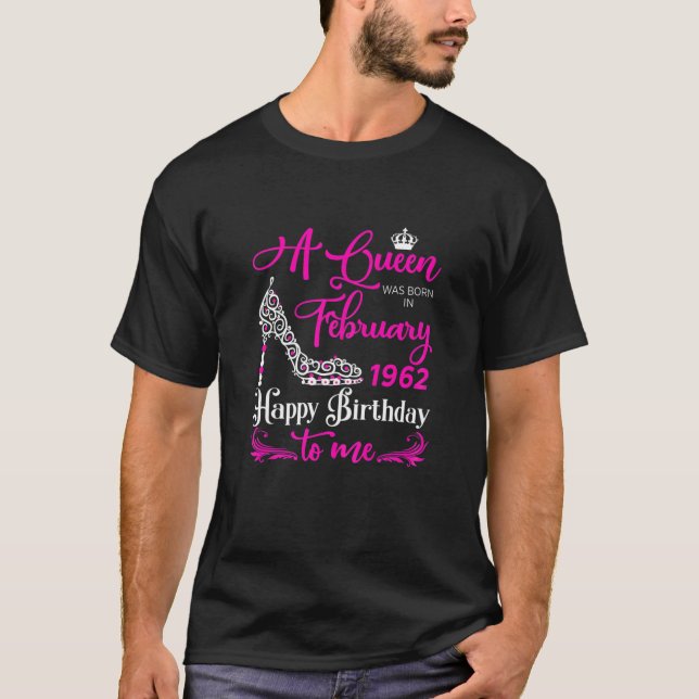 Queens Are Born In February 60Th Birthday For Girl T-Shirt (Front)