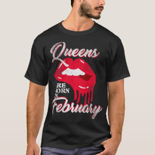 Queens Are Born In February T-Shirt