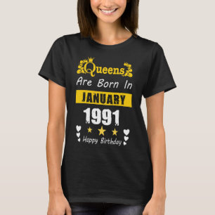 Queens Are Born in January 1991 Happy Birthday T-Shirt