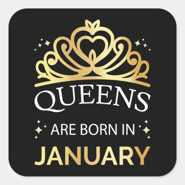 Queens Are Born In January I Square Sticker (Front)