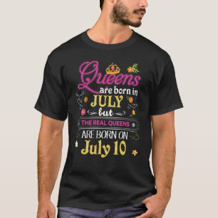 Queens Are Born In July But The Real On 10 10th Bi T-Shirt