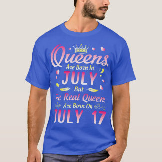 Queens Are Born In July But The Real Queens Are Bo T-Shirt
