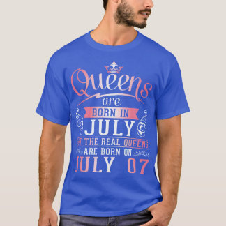 Queens Are Born In July But The Real Queens Are Bo T-Shirt