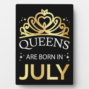 Queens Are Born In July I Plaque