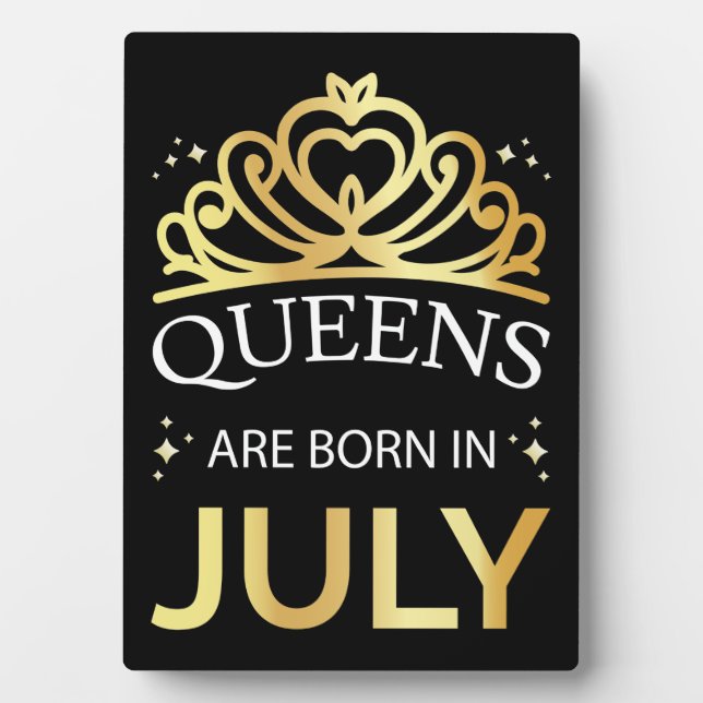 Queens Are Born In July I Plaque (Front)