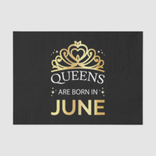 Queens Are Born In June I Tissue Paper