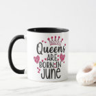 Queens Are Born In June