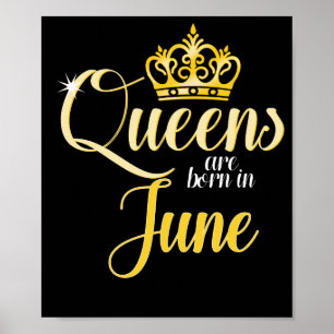 Queens are Born in June Women Girl Birthday Poster