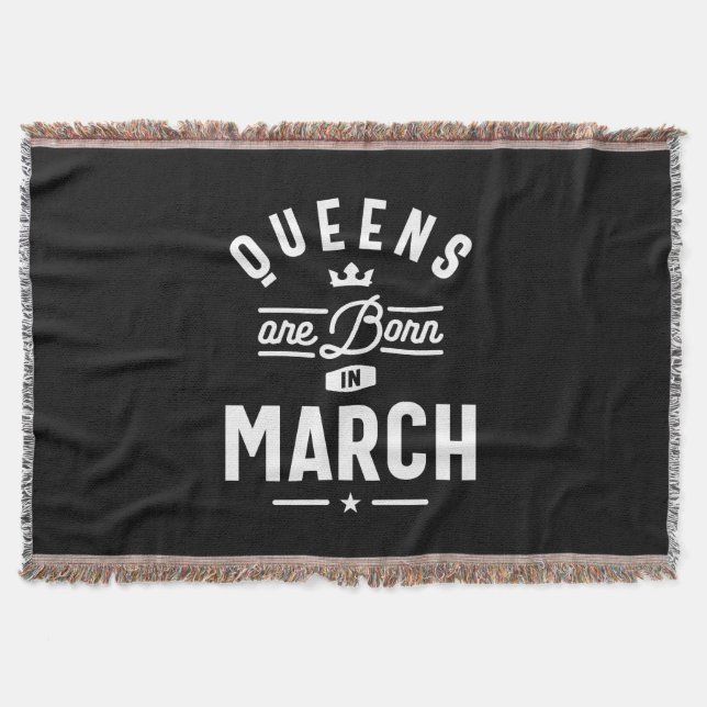 Queens Are Born In March Birthday Gift Women Girls Throw Blanket (Front)