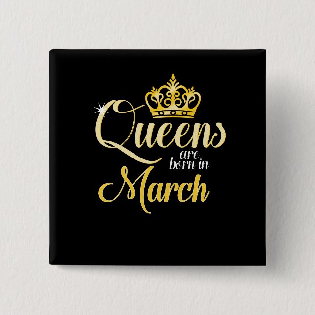 Queens are Born in March Women Girl Birthday 15 Cm Square Badge (Front)
