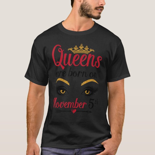 Queens Are Born In November 5th Happy Birthday To  T-Shirt (Front)