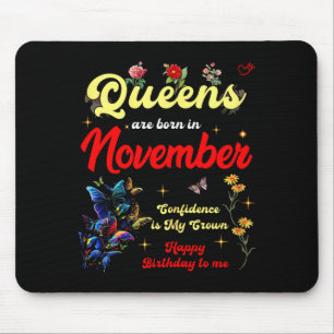 Queens Are Born In November Birthday Confidence Is Mouse Pad