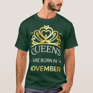 Queens Are Born In November I T-Shirt