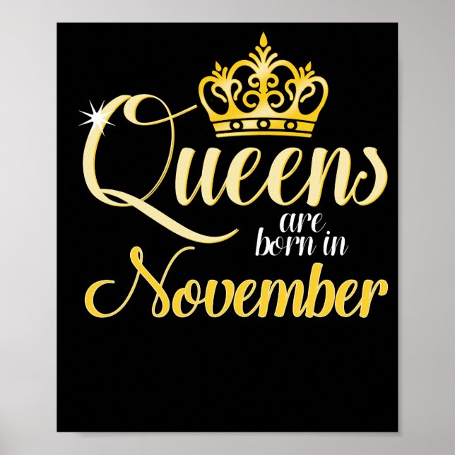 Queens are Born in November Women Girl Birthday Poster (Front)