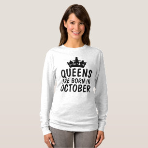QUEENS ARE BORN IN OCTOBER Birthday t-shirts