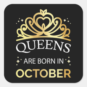 Queens Are Born In October I Square Sticker