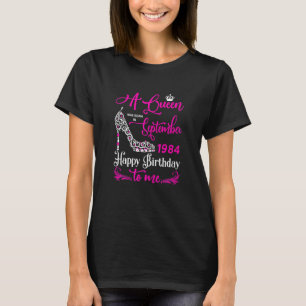 Queens Are Born In September 1984 38th Birthday Fo T-Shirt