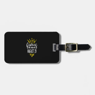Queens Are Born On August 29 August Birthday Gift Luggage Tag
