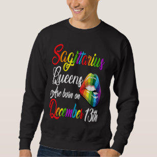 Queens Are Born on December 13th Rainbow Lips Sagi Sweatshirt