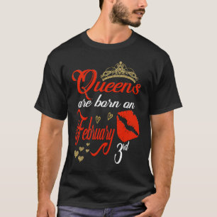 Queens are Born on February 3rd Aquarius Birthday T-Shirt