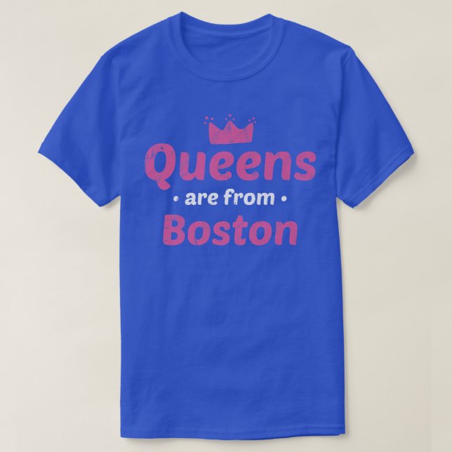 Queens Are From Boston Massachusetts Hometown Ma H T-Shirt (Design Front)