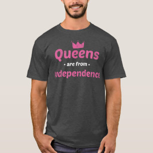 Queens Are From Independence Missouri Hometown Mo  T-Shirt