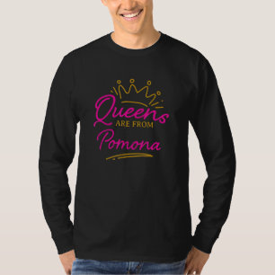 Queens Are From Pomona Resident California Ca T-Shirt
