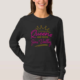 Queens Are From Simi Valley Resident California Ca T-Shirt