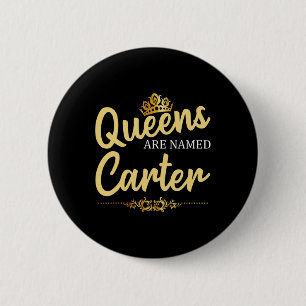 Queens Are Named Carter Gift Surname Funny Birthda 6 Cm Round Badge