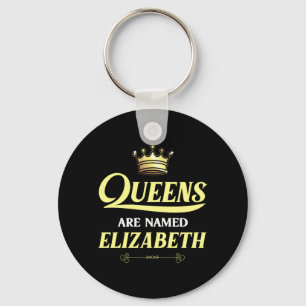 Queens Are Named Elizabeth Gift Personalised Funny Key Ring