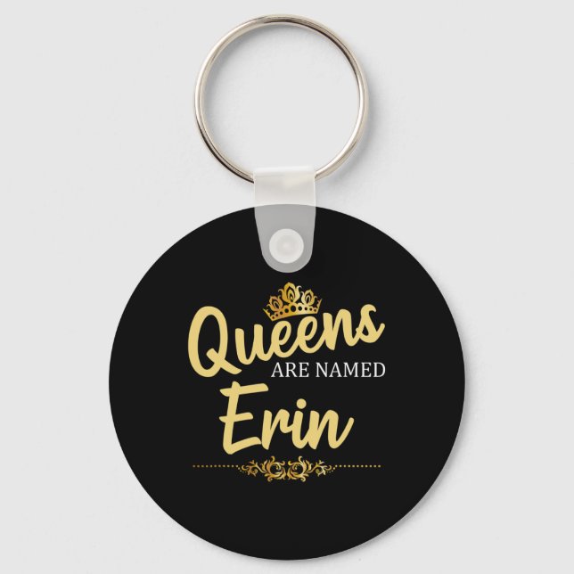 Queens Are Named Erin Personalised Funny Birthday  Key Ring (Front)