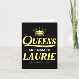 Queens Are Named Laurie Gift Personalised Funny Bi Card